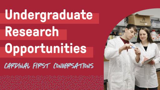 Cardinal Conversations Undergraduate Research Opportunities 